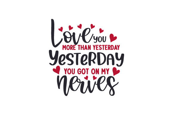 Love You More Than Yesterday: A Heartwarming Design for Everyday Expressions